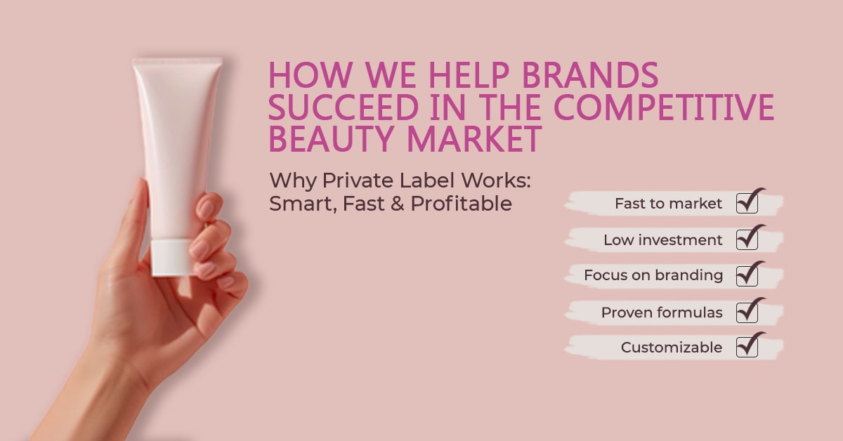 How We Help Brands Succeed in the Competitive Beauty Market
